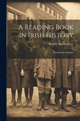A Reading Book in Irish History - Patrick Weston Joyce - 9781021336224