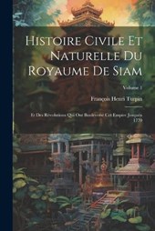 Histoire Civile Et Naturelle Du Royaume De Siam