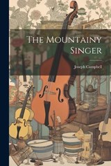 The Mountainy Singer - Joseph Campbell - 9781021362179