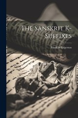 The Sanskrit K-suffixes - Franklin Edgerton - 9781021389183