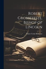 Robert Grosseteste, Bishop of Lincoln - Walter Croke Robinson - 9781021411259