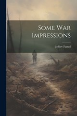 Some war Impressions - Jeffery Farnol - 9781021411471