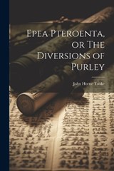 Epea Pteroenta, or The Diversions of Purley - John Horne Tooke - 9781021415448