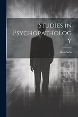 Studies in Psychopathology - Boris Sidis - 9781021422668