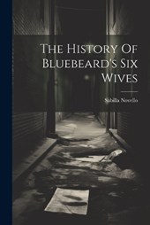 The History Of Bluebeard's Six Wives