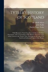 Tytler's History of Scotland - Patrick Fraser Tytler ; John Eadie ; Archibald Alison - 9781021447340