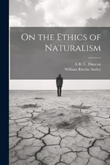 On the Ethics of Naturalism - William Ritchie Sorley ; A R C 1915- Duncan - 9781021449894