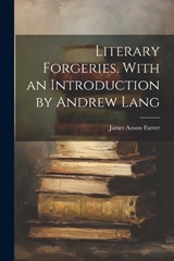 Literary Forgeries. With an Introduction by Andrew Lang - James Anson Farrer - 9781021450661