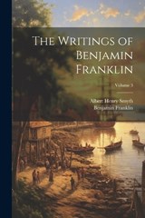 The Writings of Benjamin Franklin; Volume 3 - Albert Henry Smyth ; Benjamin Franklin - 9781021465603