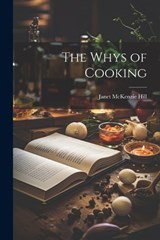 The Whys of Cooking - Janet McKenzie Hill - 9781021466419