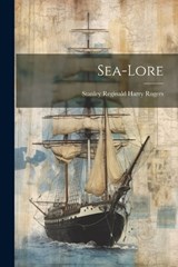 Sea-lore - Stanley Reginald Harry Rogers - 9781021466808