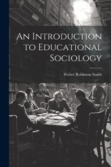 An Introduction to Educational Sociology - Walter Robinson Smith - 9781021478085