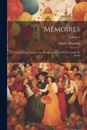 Mémoires; l'intervention française au Mexique. Préf. par M. le comte de Moüy; Volume 2