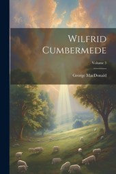 Wilfrid Cumbermede; Volume 3