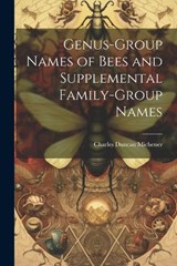 Genus-group Names of Bees and Supplemental Family-group Names - Charles Duncan Michener - 9781021492975