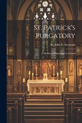 St. Patrick's Purgatory - St John D Seymour - 9781021495662
