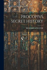 Procopivs Secret History - Richard Atwater - 9781021514929
