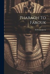 Pharaoh To Farouk