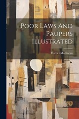 Poor Laws And Paupers Illustrated - Harriet Martineau - 9781021534484