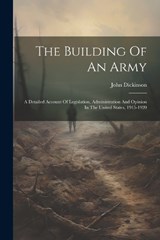 The Building Of An Army - John Dickinson - 9781021534668