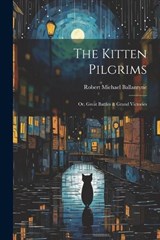 The Kitten Pilgrims - Robert Michael Ballantyne - 9781021540294