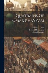 Quatrains Of Omar Khayyám - Omar Khayyam ; Heron-Allen Edward 1861- ; Talbot Arthur B - 9781021548702