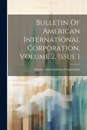 Bulletin Of American International Corporation, Volume 2, Issue 1