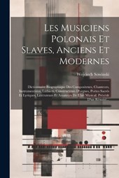 Les Musiciens Polonais Et Slaves, Anciens Et Modernes