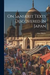On Sanskrit Texts Discovered In Japan - Max Muller - 9781021589729