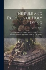 The Rule and Exercises of Holy Dying - Jeremy Taylor - 9781021603203