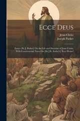 Ecce Deus - Jesus Christ ; Joseph Parker - 9781021604446