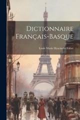 Dictionnaire Français-Basque - Louis Marie Hyacinthe Fabre - 9781021607539