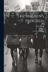 The Maiden's Progress - Violet Hunt - 9781021616371