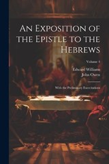 An Exposition of the Epistle to the Hebrews - John Owen ; Edward Williams - 9781021629739