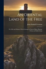 An Oriental Land of the Free - John Haskell Freeman - 9781021631886