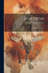 Huetiana: Ou Pensées Diverses - Pierre-Daniel Huet - 9781021634733