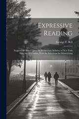 Expressive Reading - George F Bell - 9781021635174