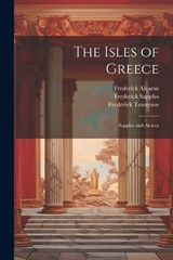The Isles of Greece - Frederick Tennyson ; Frederick Sappho ; Frederick Alcaeus - 9781021636713