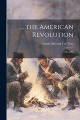 ... the American Revolution - Claude Halstead Van Tyne - 9781021636973