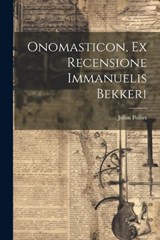 Onomasticon, Ex Recensione Immanuelis Bekkeri - Julius Pollux - 9781021638380