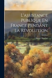 L'assistance Publique En France Pendant La Révolution