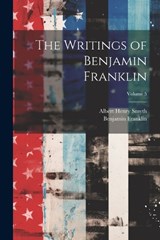 The Writings of Benjamin Franklin; Volume 5 - Albert Henry Smyth ; Benjamin Franklin - 9781021662682