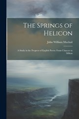 The Springs of Helicon - John William Mackail - 9781021669902