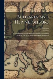 Bulgaria and Her Neighbors