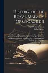 History of the Royal Malady [Of George Iii]