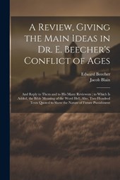 A Review, Giving the Main Ideas in Dr. E. Beecher's Conflict of Ages