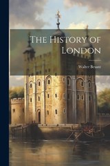 The History of London - Walter Besant - 9781021712677