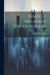 Essais Et Mélanges Sociologiques - Gabriel De Tarde - 9781021723987