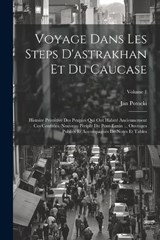 Voyage Dans Les Steps D'astrakhan Et Du Caucase - Jan Potocki - 9781021727411