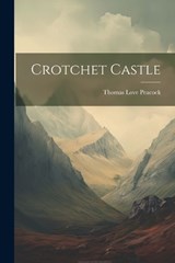Crotchet Castle - Thomas Love Peacock - 9781021729781